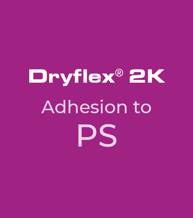 Dryflex 2K - Adhesion to PS