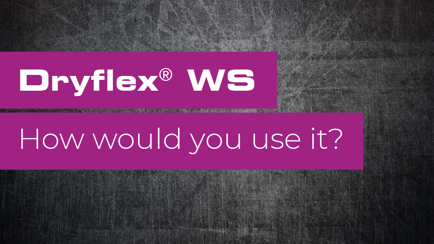 Dryflex WS TPE - Wie würden Sie es verwenden?