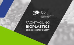 Fachtagung BIOPLASTICS : Science Meets Industry